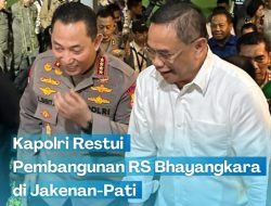 Kapolri Restui Pembangunan RS Bhayangkara di Pati dan Naikkan Status Satgas Brimob